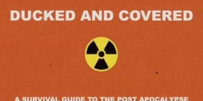 Ducked and Covered: A Survival Guide to the Post Apocalypse