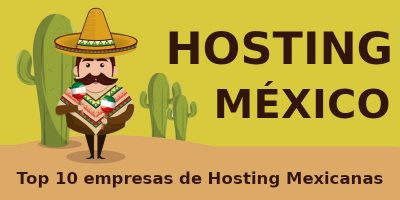 Hosting México: Top 10 mejores proveedores de alojamiento web